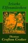 Irische Elfenmarchen : Grimms Marchen: 27 Sagen - eBook