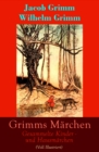 Grimms Marchen: Gesammelte Kinder - und Hausmarchen (Voll Illustriert) : Mit 210 Sagen + 441 Federzeichnungen von Otto Ubbelohde - eBook