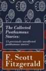 The Collected Posthumous Stories: 13 previously uncollected posthumous stories! - eBook