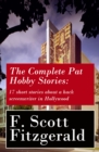 The Complete Pat Hobby Stories: 17 short stories about a hack screenwriter in Hollywood - eBook
