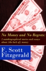 No Money and No Regrets : 2 autobiographical stories and essays about (the lack of) money: How to Live on $36,000 a Year + How to Live on Practically Nothing a Year - eBook