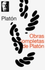 Obras Completas de Platon : Apologia de Socrates, Criton, Primer Alcibiades, Carmides,Laques, Epilogo de Patricio de Azcarate... - eBook