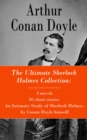 The Ultimate Sherlock Holmes Collection: 4 novels + 56 short stories + An Intimate Study of Sherlock Holmes by Conan Doyle himself - eBook