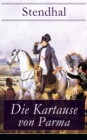 Die Kartause von Parma : Napoleons letzte Schlacht bei Waterloo: Italienische Geschichte (Historischer Roman) - eBook