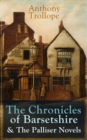 Anthony Trollope: The Chronicles of Barsetshire & The Palliser Novels : The Warden + The Barchester Towers + Doctor Thorne + Framley Parsonage + The Small House at Allington + The Last Chronicle of Ba - eBook
