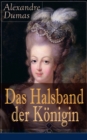 Das Halsband der Konigin : Historischer Abenteuerroman aus den Tagen der Marie Antoinette - eBook