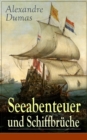 Seeabenteuer und Schiffbruche : Wahre Geschichten der Geretteten - eBook