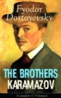 The Brothers Karamazov (Complete 12 Volumes): A Philosophical Novel by the Russian Novelist, Journalist and Philosopher, Author of Crime and Punishment, The Idiot, Demons, The House of the Dead, Notes - eBook