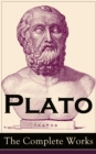 Plato: The Complete Works : From the greatest Greek philosopher, known for The Republic, Symposium, Apology, Phaedrus, Laws, Crito, Phaedo, Timaeus, Meno, Euthyphro, Gorgias, Parmenides, Protagoras, S - eBook