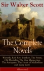 The Complete Novels of Sir Walter Scott : Waverly, Rob Roy, Ivanhoe, The Pirate, Old Mortality, The Guy Mannering, The Antiquary, The Heart of Midlothian and many more (Illustrated) - eBook