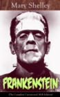 Frankenstein (The Complete Uncensored 1818 Edition) : A Gothic Classic - considered to be one of the earliest examples of Science Fiction - eBook