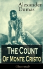 The Count of Monte Cristo (Illustrated): Historical Adventure Classic from the renowned French writer, known for The Three Musketeers, The Black Tulip, Twenty Years After, La Reine Margot and The Man - eBook