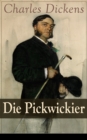 Die Pickwickier : Absurde Forschungsreise durch England: Die Abenteuer des weltfremden Mr. Pickwick - eBook