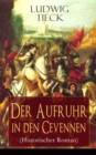 Der Aufruhr in den Cevennen (Historischer Roman) : Hugenottenkriege - Eiserner Kampf protestantischer Bauern um Glaubensfreiheit - eBook