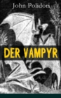Der Vampyr : Die erste Vampirerzahlung der Weltliteratur (Horror-Klassiker) - eBook