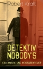 Detektiv Nobody's Erlebnisse und Reiseabenteuer : Alle 8 Bande - eBook