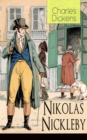 Nikolas Nickleby : Illustrierte Ausgabe - Sozialkritischer Gesellschaftsroman aus dem 19. Jahrhundert - eBook