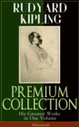 RUDYARD KIPLING PREMIUM COLLECTION: His Greatest Works in One Volume (Illustrated) : The Jungle Book, The Man Who Would Be King, Just So Stories, Kim, The Light That Failed, Captain Courageous, Plain - eBook
