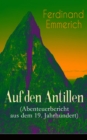 Auf den Antillen (Abenteuerbericht aus dem 19. Jahrhundert) : Klassiker der Reiseliteratur - eBook