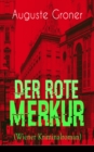 Der rote Merkur (Wiener Kriminalroman) : Dunkle Seiten der burgerlich-aristokratischen Gesellschaft - eBook