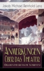 Anmerkungen uber das Theater (Dramentheoretische Schriften) : Die Shakespeare-Verehrung des Sturm und Drang: Shakespeare-Arbeiten und Shakespeare-Ubersetzungen - eBook