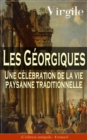 Les Georgiques: Une celebration de la vie paysanne traditionnelle (L'edition integrale - 4 tomes) : Le chef-d'œuvre de la litterature latine - eBook
