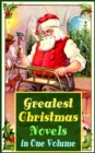 Greatest Christmas Novels in One Volume : Life and Adventures of Santa Claus, Heidi, The Romance of a Christmas Card, The Little City of Hope, The Wonderful Life, Little Women, Anne of Green Gables, L - eBook