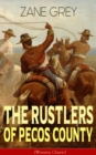 The Rustlers of Pecos County (Western Classic) : Wild West Adventure - eBook