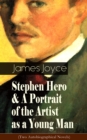 Stephen Hero & A Portrait of the Artist as a Young Man (Two Autobiographical Novels) : Including Biography of the Author - eBook