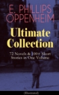 E. PHILLIPS OPPENHEIM Ultimate Collection: 72 Novels & 100+ Short Stories in One Volume : Spy Novels, Murder Mysteries & Thriller Classics - eBook