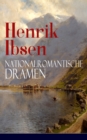 Henrik Ibsen: Nationalromantische Dramen : Frau Inger auf Ostrot + Das Fest auf Solhaug (Mit Biografie des Autors) - eBook