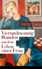 Vierundzwanzig Stunden aus dem Leben einer Frau - eBook