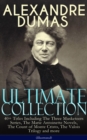 ALEXANDRE DUMAS Ultimate Collection: 40+ Titles (Illustrated) : Including The Three Musketeers Series, The Marie Antoinette Novels, The Count of Monte Cristo, The Valois Trilogy and more - eBook