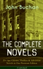 The Complete Novels of John Buchan: 25+ Spy Classics, Thrillers & Adventure Novels in One Premium Edition (Unabridged) : Including Richard Hannay Series, Dickson McCunn Trilogy & Sir Edward Leithen Se - eBook