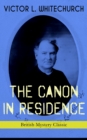 THE CANON IN RESIDENCE (British Mystery Classic) : Identity Theft Thriller From the Author of the Thorpe Hazell Mysteries and Thrilling Stories of the Railway - eBook
