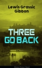 Three Go Back (Science Fiction Classic) : Rediscovery of Atlantis - eBook