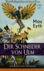 Der Schneider von Ulm (Historischer Roman) : Die Geschichte des deutschen Flugpioniers, Erfinder des Hangegleiters - eBook