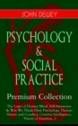 PSYCHOLOGY & SOCIAL PRACTICE - Premium Collection : The Logic of Human Mind, Self-Awareness & Way We Think (New Psychology, Human Nature and Conduct, Creative Intelligence, Theory of Emotion...) - New - eBook