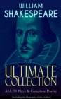 WILLIAM SHAKESPEARE Ultimate Collection: ALL 38 Plays & Complete Poetry : Hamlet, Romeo and Juliet, Macbeth, Othello, The Tempest, King Lear, The Merchant of Venice, A Midsummer Night's Dream, Richard - eBook
