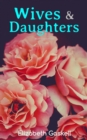 Wives & Daughters (Illustrated Edition) : Including "Life of Elizabeth Gaskell" - eBook