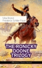 THE RONICKY DOONE TRILOGY (Western Classics Series) : Ronicky Doone, Ronicky Doone's Treasure & Ronicky Doone's Reward - eBook