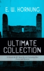 E. W. HORNUNG Ultimate Collection - 19 Novels & 40+ Short Stories, Including War Poems and Memoirs : Mysteries, Detective Stories and Crime Tales: The Adventures of a Gentleman-Thief - A. J. Raffles S - eBook