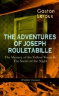 THE ADVENTURES OF JOSEPH ROULETABILLE: The Mystery of the Yellow Room & The Secret of the Night : (Thriller Classics) One of the First Locked-Room Mystery Crime Novels, Featuring the Young Journalist - eBook