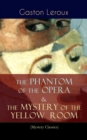 The Phantom of the Opera & The Mystery of the Yellow Room (Mystery Classics) : The Ultimate Gothic Romance Mystery and One of the First Locked-Room Crime Mysteries - eBook