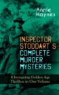 INSPECTOR STODDART'S COMPLETE MURDER MYSTERIES - 4 Intriguing Golden Age Thrillers in One Volume : Including The Man with the Dark Beard, Who Killed Charmian Karslake, The Crime at Tattenham Corner & - eBook