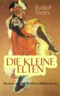 Die kleine Elten (Roman aus der Berliner Buhnenwelt) : Geschichte einer jungen Schauspielerin - eBook