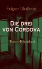 Die drei von Cordova (Krimi-Klassiker) : Detektivroman des beruhmten Krimiautors - eBook