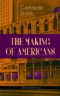 THE MAKING OF AMERICANS (Modern Classics Series) : A History of a Family's Progress - eBook