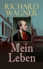Richard Wagner: Mein Leben - eBook
