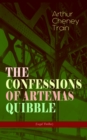 THE CONFESSIONS OF ARTEMAS QUIBBLE (Legal Thriller) : Ingenuous and Unvarnished History of a Practitioner in New York Criminal Courts - eBook